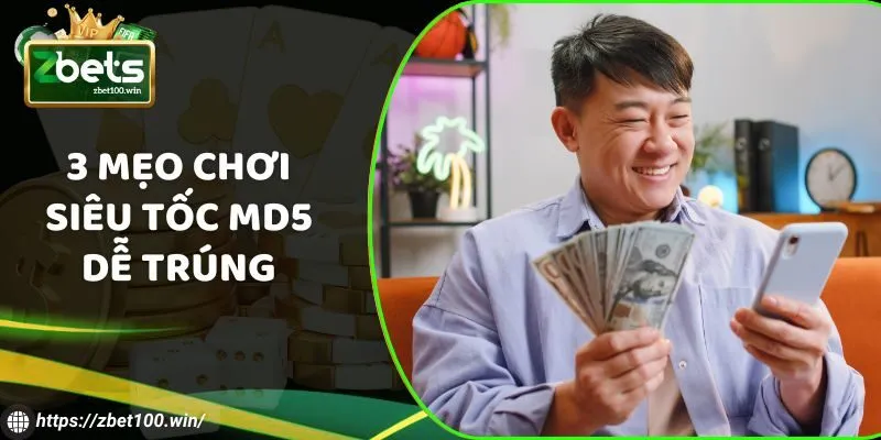 3 mẹo chơi siêu tốc MD5 dễ trúng