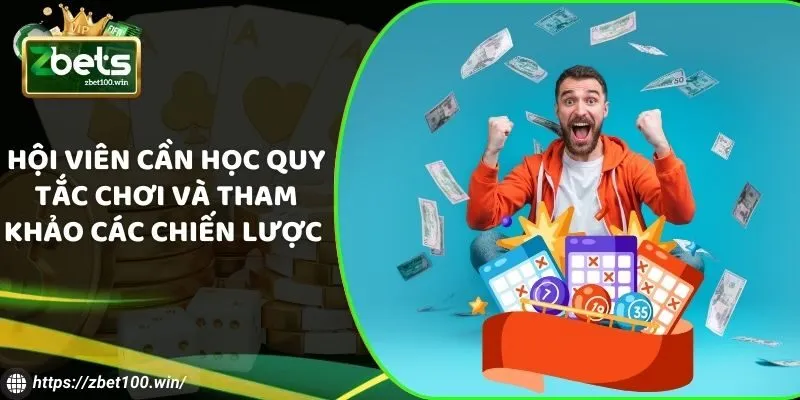 Hội viên cần học quy tắc chơi và tham khảo các chiến lược 