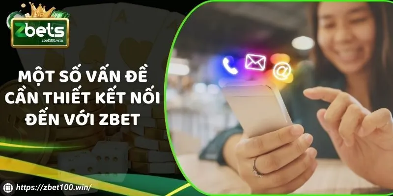 Một số vấn đề cần thiết kết nối đến với ZBET