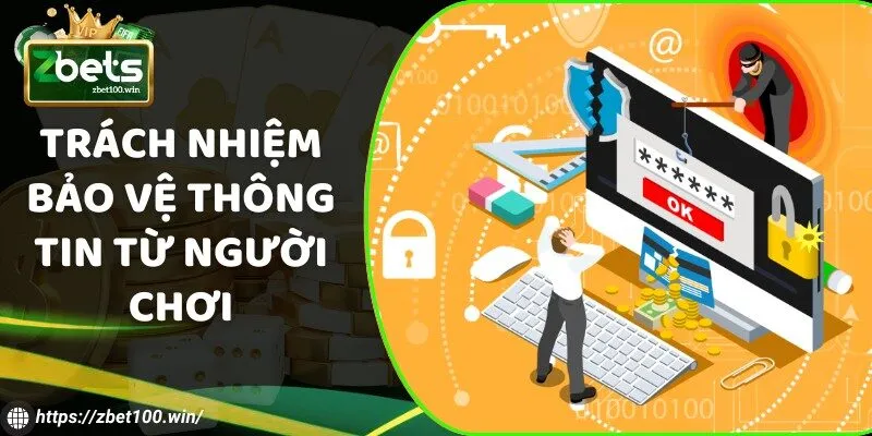 Trách nhiệm của người chơi về thông tin dữ liệu