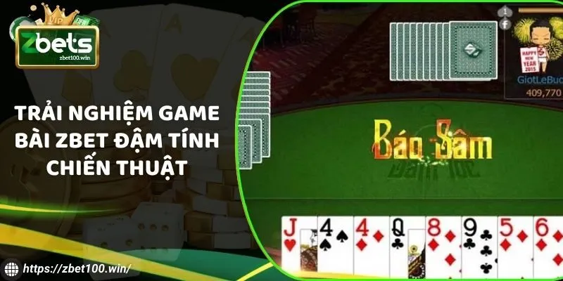 Trải nghiệm game bài ZBET đậm tính chiến thuật