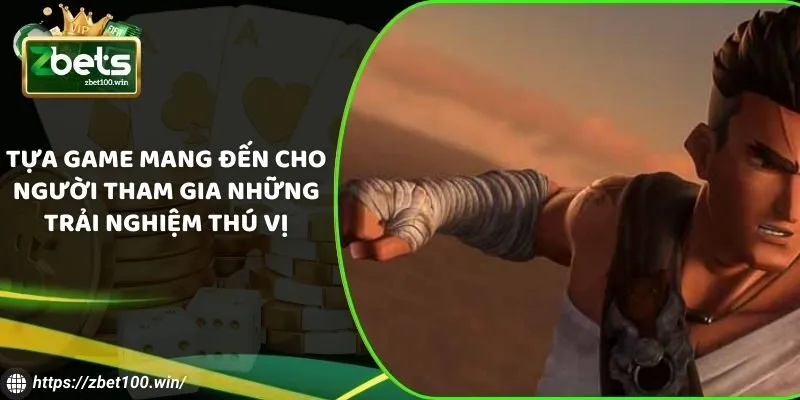 Tựa game mang đến cho người tham gia những trải nghiệm thú vị